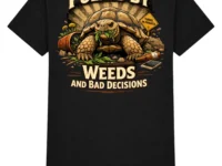 Fueled by Weeds and Bad Decisions T-Shirt